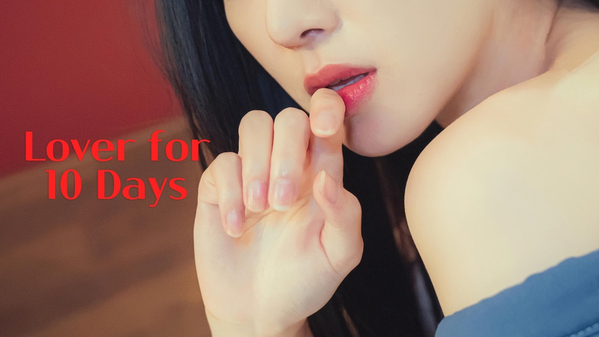 Watch the latest show 10-Day Lover with English subtitles for free in Asiaflix